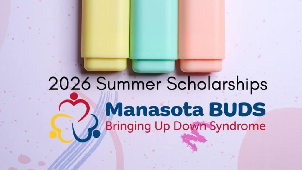 Image showing a colorful background with highlighters in yellow, green, and pink with the text in black: 2026 Summer Scholarships and the logo: Manasota BUDS Bringing Up Downs Syndrome.